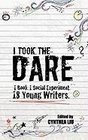 I Took the Dare 1 Book 1 Social Experiment 18 Young Writers