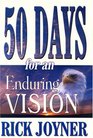 50 Days for an Enduring Vision