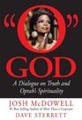 O God A Dialogue on Truth and Oprah's Spirituality