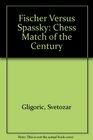 Fischer v Spassky The World Chess Championship Match 1972 The Chess Match of the Century