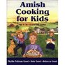 Amish Cooking for Kids For 6 To 12YearOld Cooks
