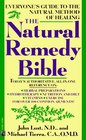 The Natural Remedy Bible Everyone's Guide to the Natural Method of Healing