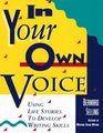 In Your Own Voice Using Life Stories to Develop Writing Skills