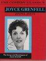 Joyful Joyce The Songs and Monologues of Joyce Grenfell