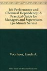Job Performance and Chemical Dependency A Guide for Supervisors and Managers