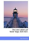 The Love Letters of Victor Hugo 18201822