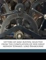 Letters of Jane Austen selected from the compilation of her great nephew Edward lord Brabourne