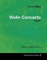 Edward Elgar  Violin Concerto  Op61  A Score for Violin and Piano