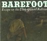 Barefoot Escape on the Underground Railroad