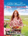 The Pioneer Woman Cooks The New Frontier 120 Fantastic Favorites for Everyday Eating