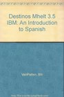 Destinos Mhelt 35 IBM An Introduction to Spanish