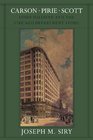 Carson Pirie Scott Louis Sullivan and the Chicago Department Store