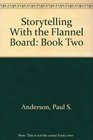 Storytelling With the Flannel Board Book Two