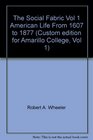 The Social Fabric Vol 1 American Life From 1607 to 1877