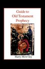 Guide to Old Testament Prophecy
