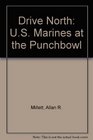 Drive North US Marines at the Punchbowl