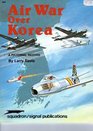 Air War Over Korea A Pictorial Record  Aircraft Specials series