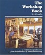 The Workshop Book  A Craftsman's Guided Tour from the Publishers of Fine Woodworking
