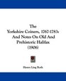 The Yorkshire Coiners 17671783 And Notes On Old And Prehistoric Halifax