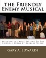 the Friendly Enemy Musical Based on the book Fleeing To The Friendly Enemy by Barbara Weber