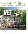 Edible Cities Urban Permaculture for Gardens Balconies Rooftops  Beyond