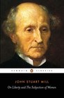 On Liberty and The Subjection of Women (Penguin Classics)