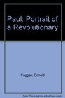 Paul Portrait of a Revolutionary
