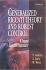 Generalized Riccati Theory and Robust Control A Popov Function Approach