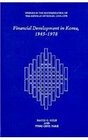 Financial Development in Korea 19451978 Studies in the Modernization of the Republic of Korea  19451975