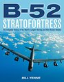 B52 Stratofortress The Complete History of the World's Longest Serving and Best Known Bomber