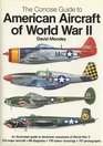 The Concise Guide to American Aircraft of World War II