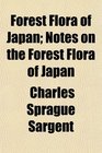 Forest Flora of Japan Notes on the Forest Flora of Japan