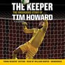 The Keeper Young Readers' Edition The Unguarded Story of Tim Howard