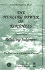 The Healing Power of Kindness, Vol. 1: Releasing Judgment