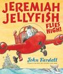 Jeremiah Jellyfish Flies High