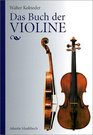 Das Buch der Violine Bau Geschichte Spiel Pdagogik Komposition