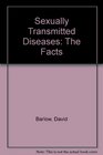 Sexually Transmsitted Diseases The Facts