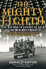 The Mighty Eighth The Air War in Europe as Told by the Men Who Fought It
