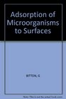 Adsorption of Microorganisms to Surfaces
