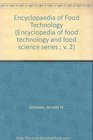 Encyclopaedia of Food Technology