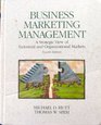 Business Marketing Management A Strategic View of the Industrial and Organizational Markets
