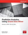 Predictive Analytics Using Oracle Data Miner Develop for ODM in SQL  PL/SQL