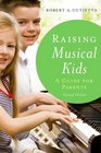 Raising Musical Kids A Guide for Parents