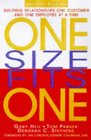 One Size Fits One  Building Relationships One Customer and One Employee at a Time