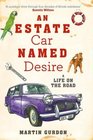 An Estate Car Named Desire A Life on the Road