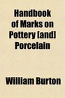 Handbook of Marks on Pottery  Porcelain
