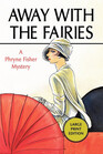 Away With The Fairies (Phryne Fisher, Bk 11) (Large Print)