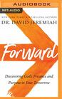 Forward Discovering God's Presence and Purpose in Your Tomorrow