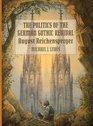 The Politics of the German Gothic Revival August Reichensperger
