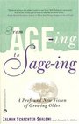 From Age-Ing to Sage-Ing: A Profound New Vision of Growing Older